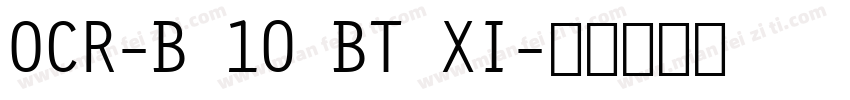 OCR-B 10 BT XI字体转换